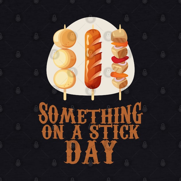 March 28th - Something On A Stick Day by fistfulofwisdom